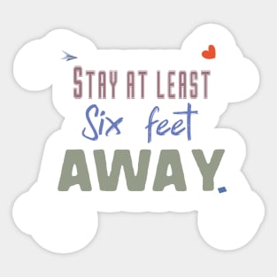 stay at least six feet away Sticker